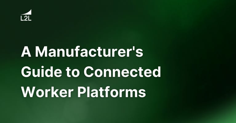 A Manufacturer's Guide to Connected Worker Platforms