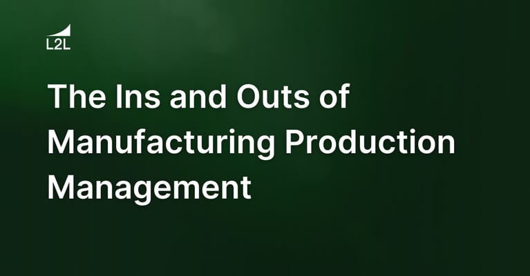 The Ins and Outs of Manufacturing Production Management