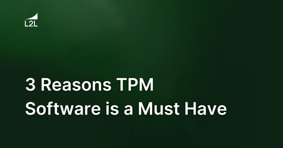 3 Reasons TPM Software is a Must Have