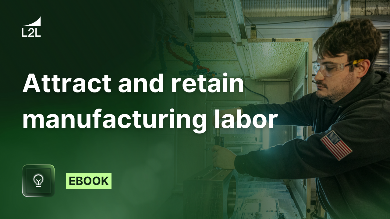 The Manufacturer's Guide to Attracting and Retaining Labor