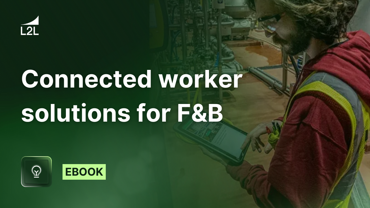 eBook: Connected Worker Solutions for Food & Beverage