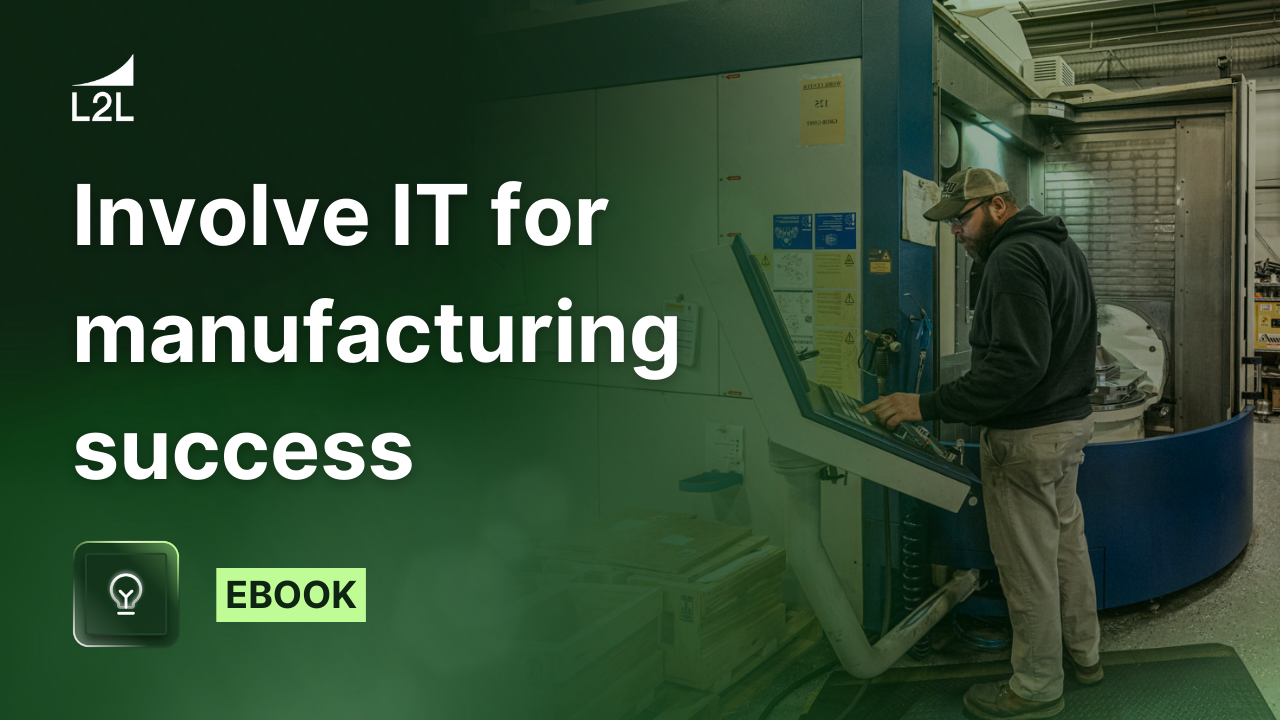 How Involving IT Leads to Manufacturing Success