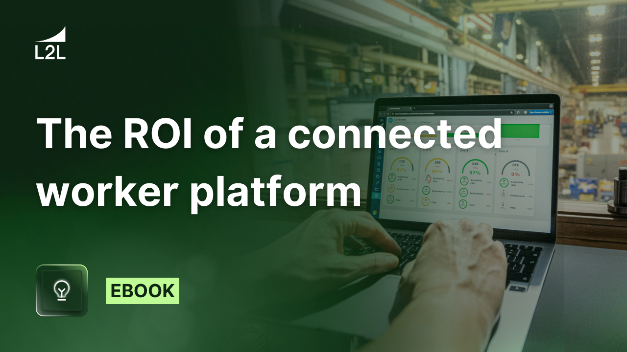 Driving ROI: The Business Case for a Connected Worker Platform