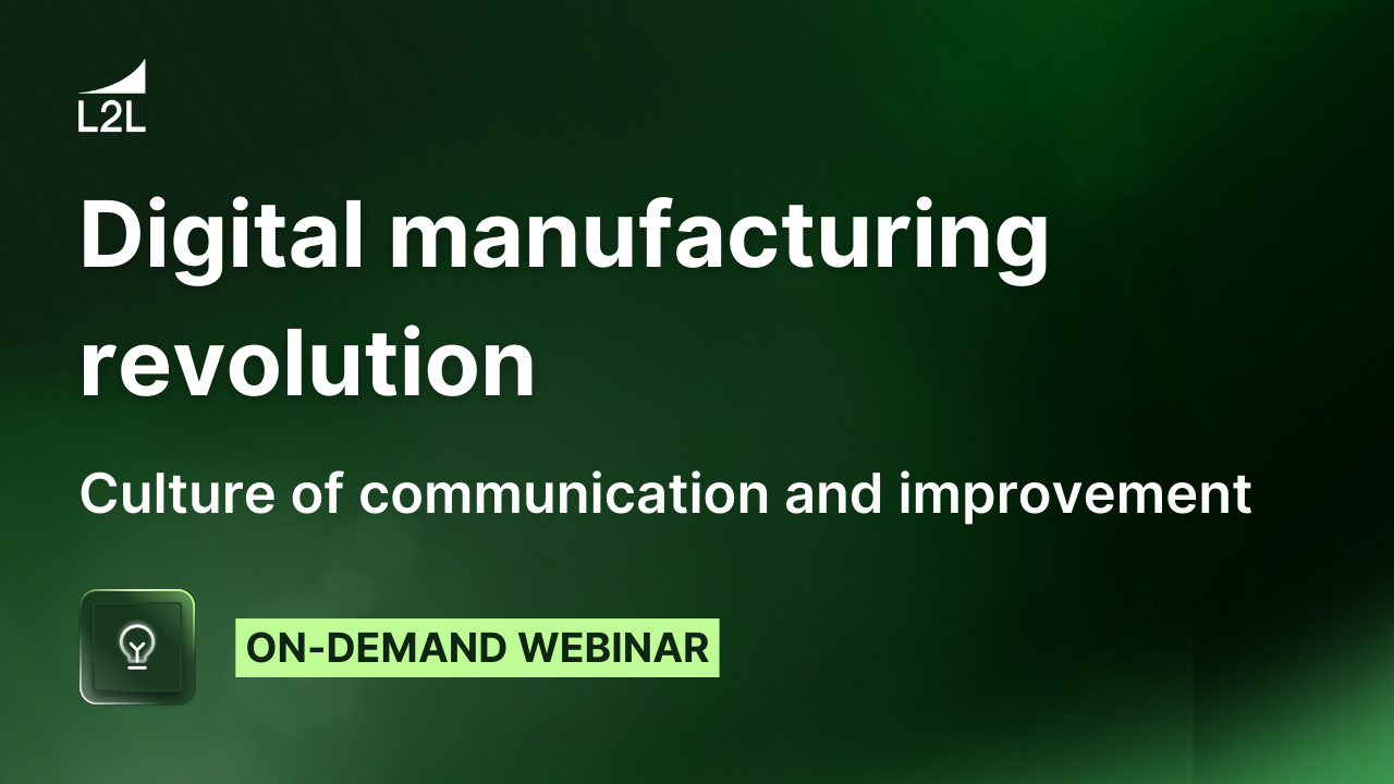 Manufacturing's Digital Revolution: Creating a Culture of Communication and Improvement