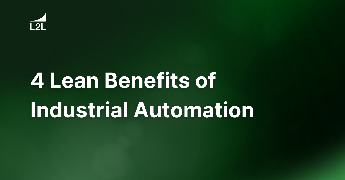 4 Lean Benefits of Industrial Automation