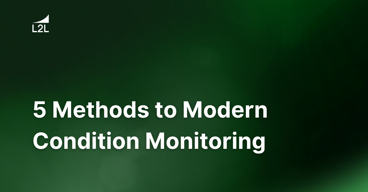 5 Methods to Modern Condition Monitoring