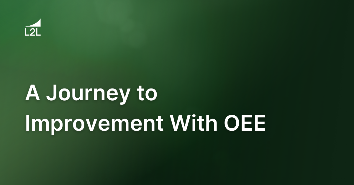 A Journey to Improvement With OEE