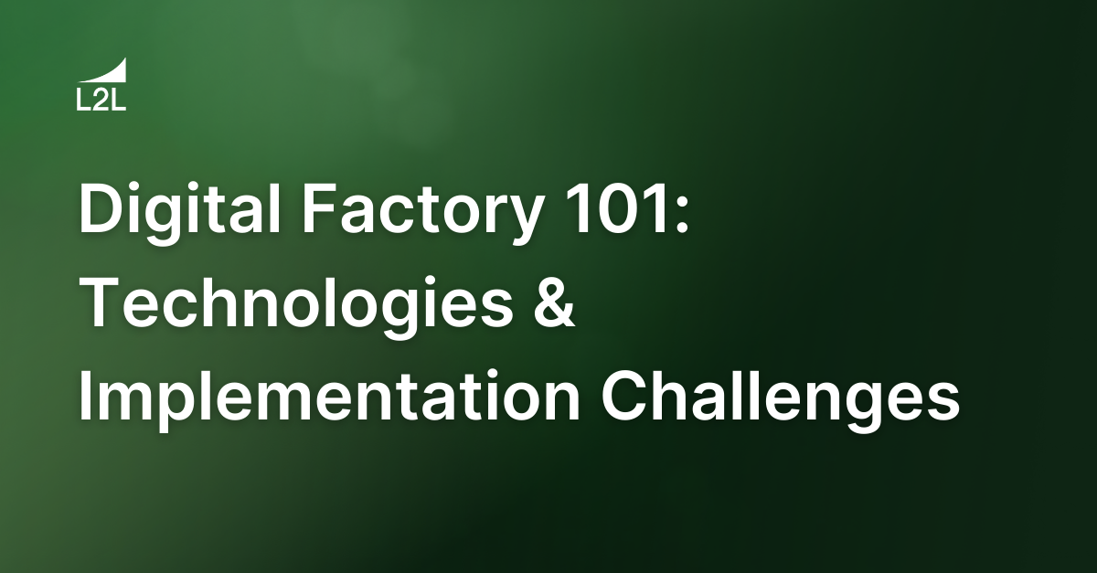 Digital Factory 101: Technologies & Implementation Challenges