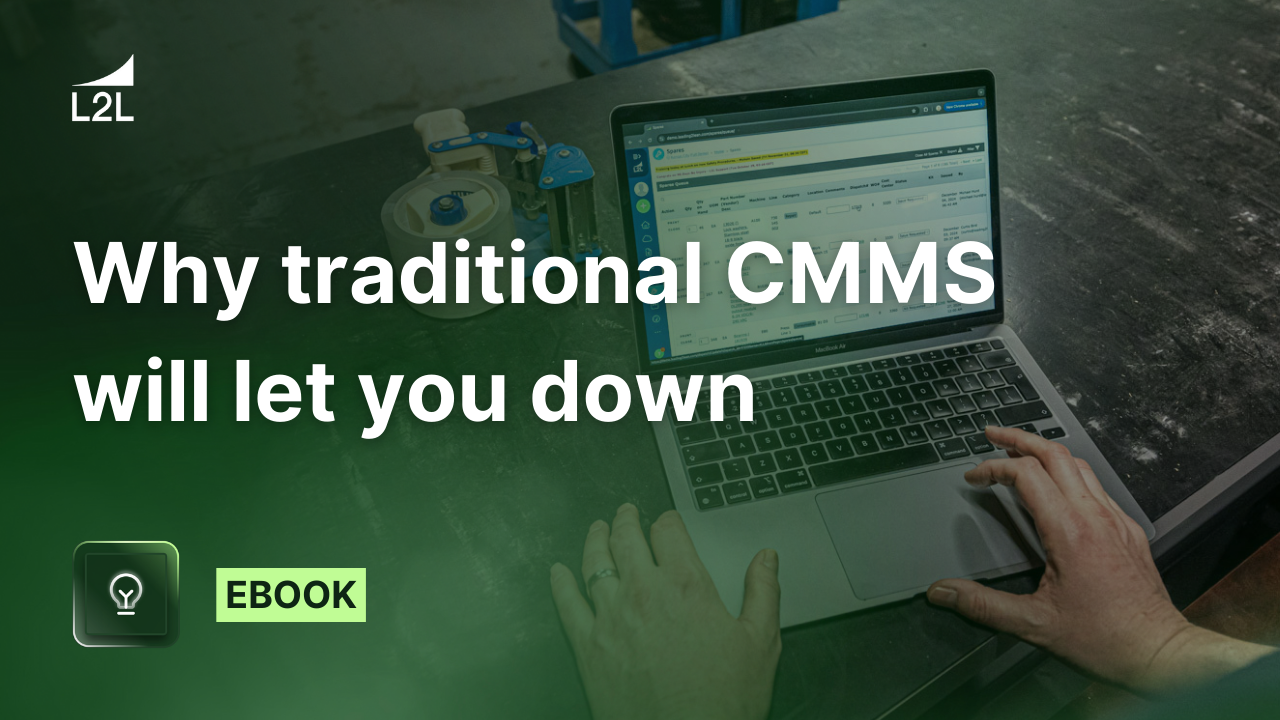 Why Traditional CMMS Will Let You Down