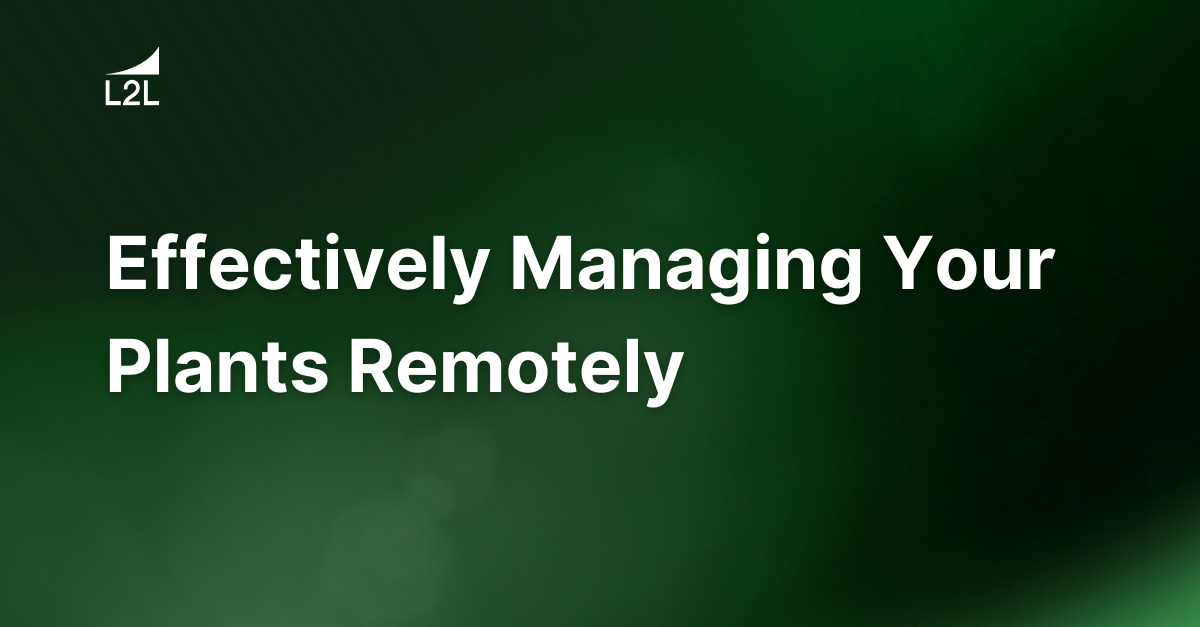 Effectively Managing Your Plants Remotely