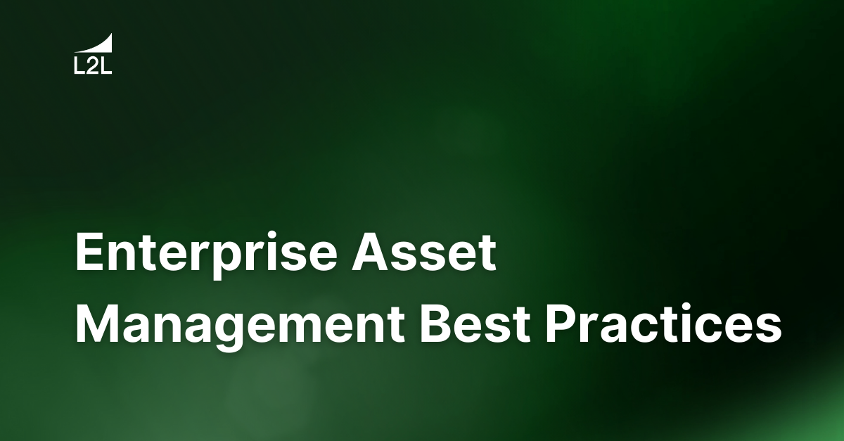 Enterprise Asset Management Best Practices | L2L