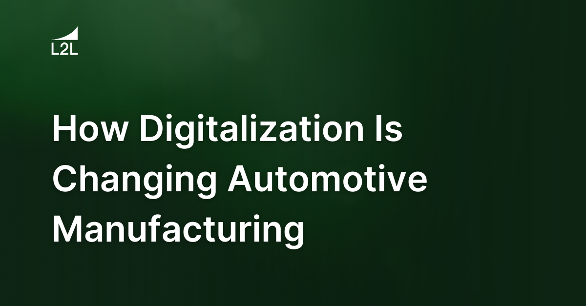 How Digitalization Is Changing Automotive Manufacturing