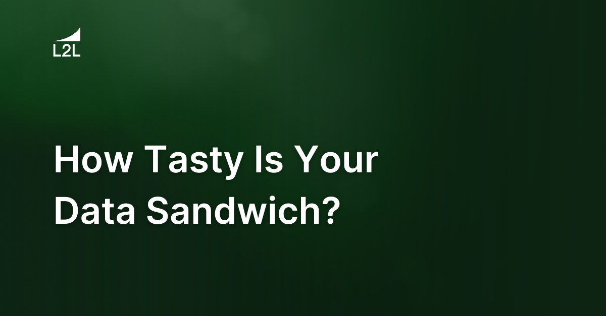 How Tasty Is Your Data Sandwich?