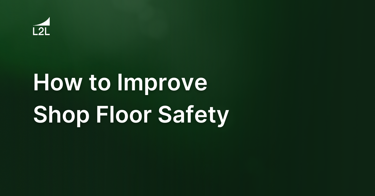 How to Improve Shop Floor Safety