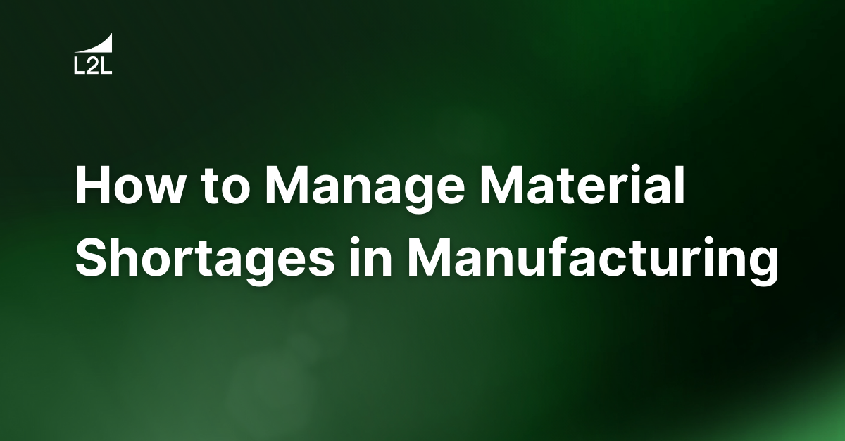 How to Manage Material Shortages in Manufacturing