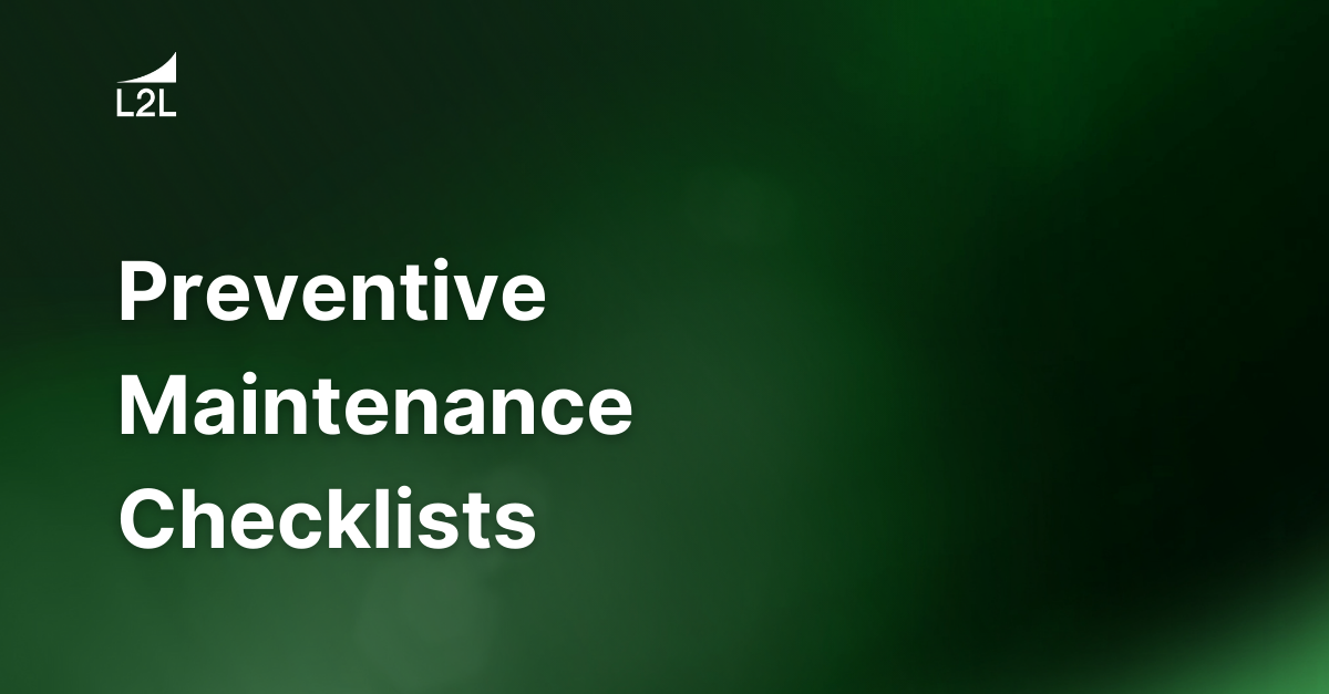 Preventive Maintenance Checklists (Template Included!)