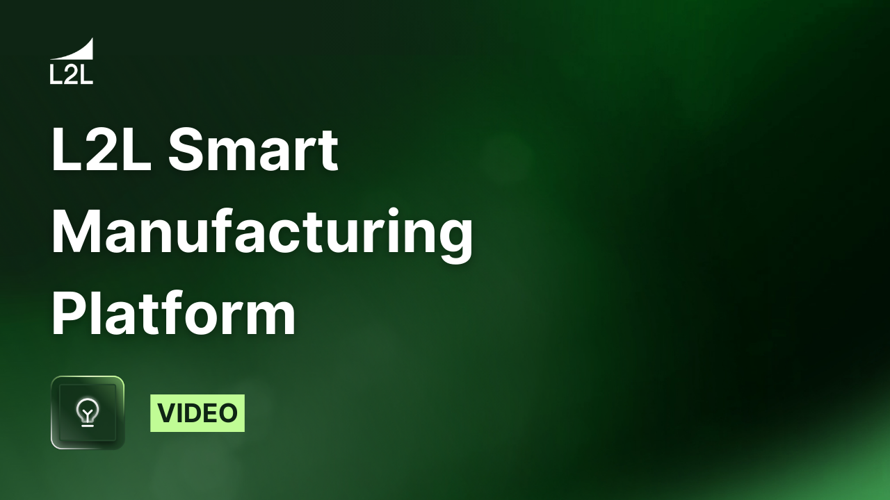 Video | L2L Smart Manufacturing Platform