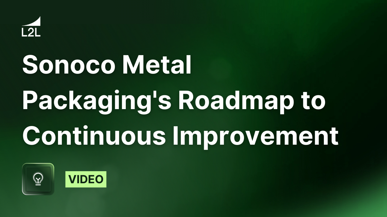 Video | Sonoco Metal Packaging's Roadmap to Continuous Improvement