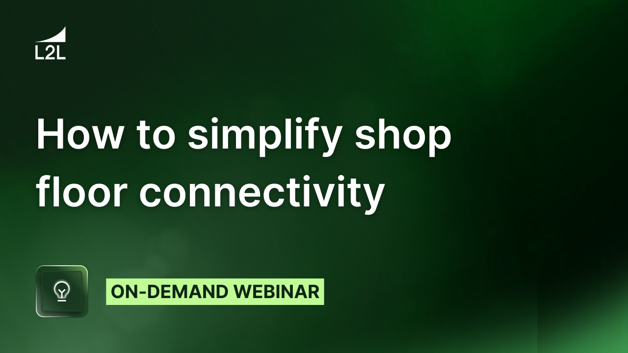 How to Simplify Shop Floor Connectivity