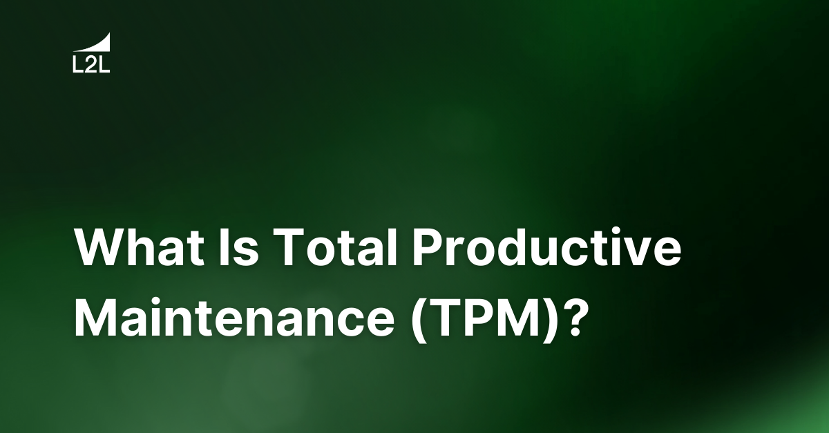 What Is Total Productive Maintenance (TPM)?