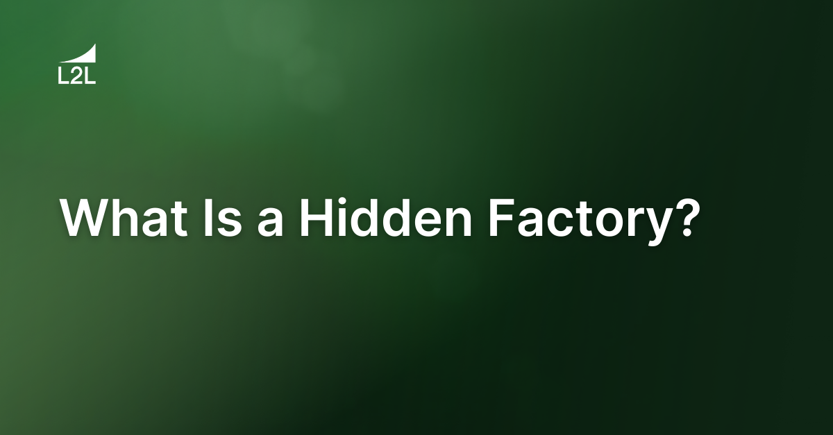 What Is a Hidden Factory?