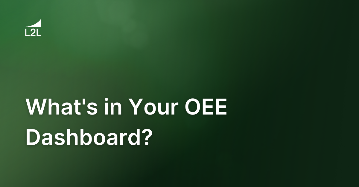 What's in Your OEE Dashboard?