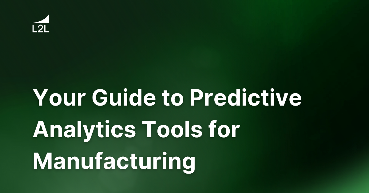 Your Guide to Predictive Analytics Tools for Manufacturing